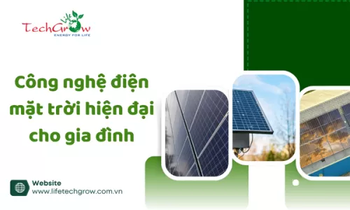 Công nghệ điện mặt trời hiện đại cho gia đình